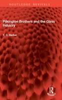 Pilkington Brothers and the Glass Industry