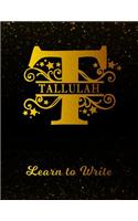 Tallulah Learn to Write: Personalized Letter T First Name Handwriting Primary Composition Practice Paper Gold Glitter Effect Notebook Cover Dashed Midline Workbook for Kinde