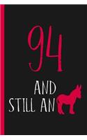 94th Birthday Journal: Lined Journal / Notebook - Funny 94 yr Old Gag Gift, Fun And Practical Alternative to a Card - 94th Birthday Gifts For Men or Women - Still An Ass /