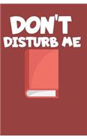 Don't disturb me