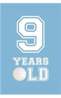 Golf Notebook - 9 Years Old Golf Journal - 9th Birthday Gift for Golf Player - Golf Diary: Medium College-Ruled Journey Diary, 110 page, Lined, 6x9 (15.2 x 22.9 cm)
