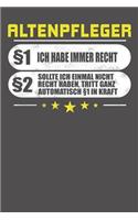 Altenpfleger §1 Ich Habe Immer Recht §2 Sollte Ich Einmal Nicht Recht Haben, Tritt Ganz Automatisch §1 In Kraft