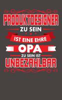 Produktdesigner Zu Sein Ist Eine Ehre - Opa Zu Sein Ist Unbezahlbar