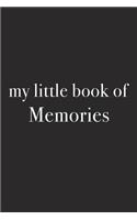 My Little Book of Memories: A 6x9 Inch Matte Softcover Journal Notebook with 120 Blank Lined Pages and an Uplifting Funny Cover Slogan
