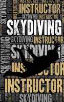 Skydiving Instructor Journal: Cool Blank Lined Skydiving Lovers Notebook for Instructor and Skydiver