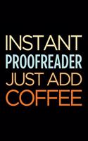 Instant Proofreader Just Add Coffee: Blank Lined Novelty Office Humor Themed Notebook to Write In: With a Versatile Wide Ruled Interior: Retro Colors