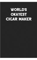 World's Okayest Cigar Maker: Blank Lined Career Notebook Journal