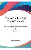 Truth's Conflicts And Truth's Triumphs