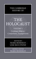 The Cambridge History of the Holocaust: Volume 1, Contexts: Origins, Comparisons, Entanglements