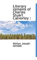 Literary Remains of Charles Stuart Calverley