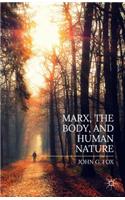 Marx, the Body, and Human Nature