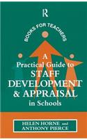 A Practical Guide to Staff Development and Appraisal in Schools