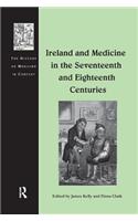 Ireland and Medicine in the Seventeenth and Eighteenth Centuries