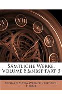 Samtliche Werke, Volume 8, Part 3