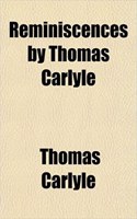 Reminiscences by Thomas Carlyle: (English)