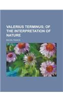 Valerius Terminus; Of the Interpretation of Nature: Of the Interpretation of Nature(English)