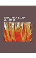 Bibliotheca Sacra Volume 19: (English)