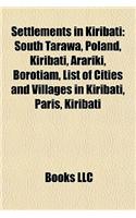 Settlements in Kiribati: South Tarawa, Poland, Kiribati, Arariki, Borotiam, List of Cities and Villages in Kiribati, Paris, Kiribati