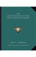 The Secret Principle in the First Christian Church