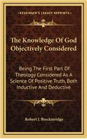 The Knowledge of God Objectively Considered