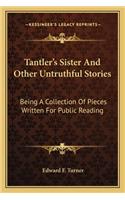 Tantler's Sister And Other Untruthful Stories