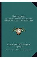 England: As Seen by an American Banker, Notes of a Pedestrian Tour (1885)