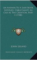 An Answer to a Late Book Intitled, Christianity as Old as the Creation, Part 1 (1740)