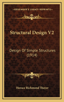 Structural Design V2: Design Of Simple Structures (1914)