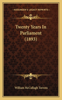 Twenty Years In Parliament (1893)