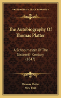 The Autobiography Of Thomas Platter