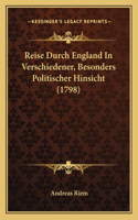 Reise Durch England In Verschiedener, Besonders Politischer Hinsicht (1798)