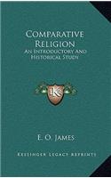 Comparative Religion: An Introductory And Historical Study