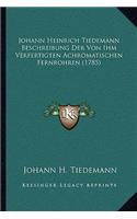 Johann Heinrich Tiedemann Beschreibung Der Von Ihm Verfertigten Achromatischen Fernrohren (1785)