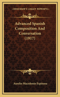 Advanced Spanish Composition And Conversation (1917)