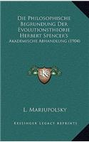 Die Philosophische Begrundung Der Evolutionstheorie Herbert Spencer's