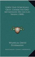 Leben Und Schicksale, Geist, Character Und Meynungen Des Lucilio Vanini (1800)