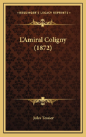 L'Amiral Coligny (1872)