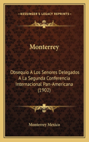 Monterrey: Obsequio A Los Senores Delegados A La Segunda Conferencia Internacional Pan-Americana (1902)