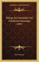 Beitrage Zur Lateinischen Und Griechischen Etymologie (1919)