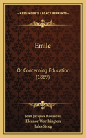 Emile: Or Concerning Education (1889)(English)