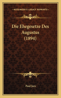 Die Ehegesetze Des Augustus (1894)