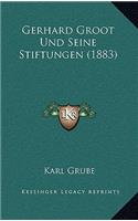 Gerhard Groot Und Seine Stiftungen (1883)