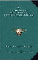 The Affirmation of Immortality, The Immortality of Man 1946