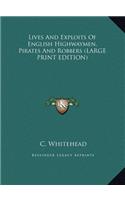 Lives and Exploits of English Highwaymen, Pirates and Robbers