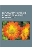 Explanatory Notes and Remarks on Milton's Paradise Lost
