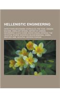 Hellenistic Engineering: Antikythera Mechanism, Hydraulics, Fire Hose, Vending Machine, Armillary Sphere, History of Cannon, Escapement, Clock(English)