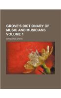 Grove's Dictionary of Music and Musicians Volume 1