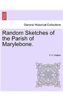 Random Sketches of the Parish of Marylebone.