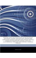 Articles on Infantry Units and Formations of Ancient Rome, Including: Cohort (Military Unit), Jovians and Herculians, Maniple (Military Unit), Vigiles, Testudo Formation, Frumentarii, Rorarii, Centuria, Contubernium, V