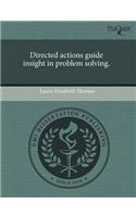 Directed Actions Guide Insight in Problem Solving
